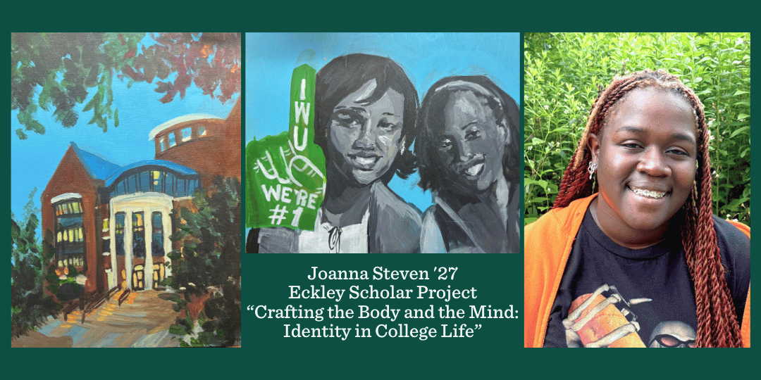 Two paintings with portrait photo of student Joanna Steven with her Eckley Project title "Crafting the Body and the Mind: Identity in College Life"